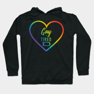 Gay + Tired Hoodie